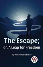 The Escape; or, a Leap for Freedom