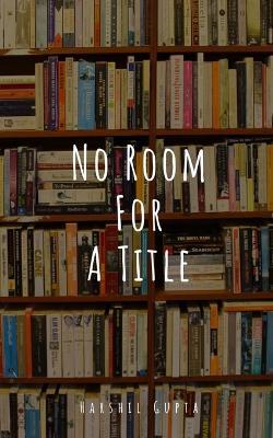 No Room For A Title - Harshil Gupta - cover