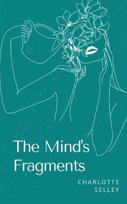 The Mind's Fragments - Charlotte Selley - cover