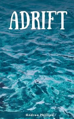 Adrift - Andrea Phillips - cover
