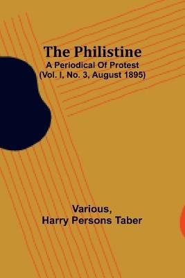 The Philistine: a periodical of protest (Vol. I, No. 3, August 1895) - Various,Harry Taber - cover