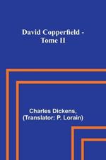 David Copperfield - Tome II