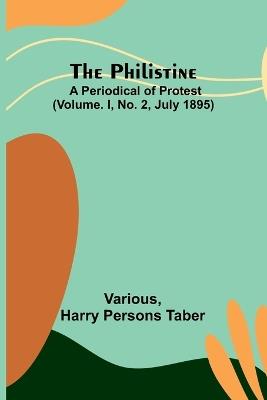 The Philistine: a periodical of protest (Vol. I, No. 2, July 1895) - Various,Harry Taber - cover