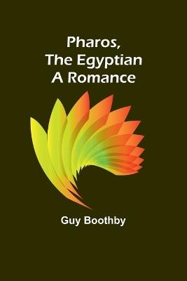 Pharos, The Egyptian A Romance - Guy Boothby - cover