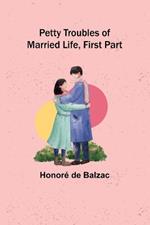 Petty Troubles of Married Life, First Part