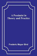 A Pessimist in Theory and Practice