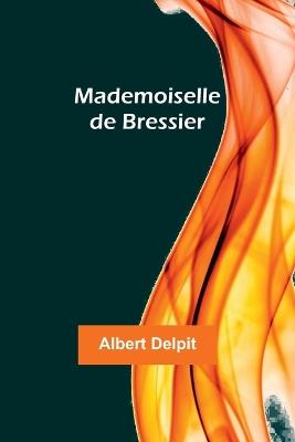 Mademoiselle de Bressier - Albert Delpit - cover