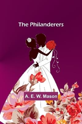 The Philanderers - A E Mason - cover