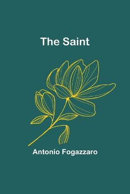The Saint - Antonio Fogazzaro - cover