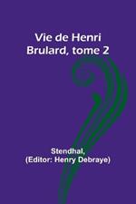 Vie de Henri Brulard, tome 2