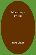Mon corps et moi