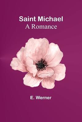 Saint Michael: A Romance - E Werner - cover