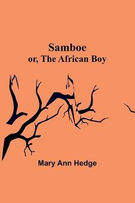 Samboe; or, The African Boy - Mary Ann Hedge - cover