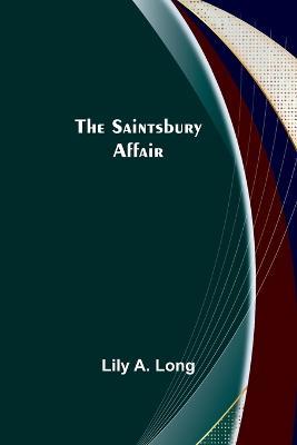 The Saintsbury Affair - Lily A Long - cover