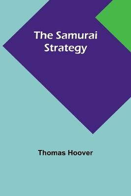 The Samurai Strategy - Thomas Hoover - cover