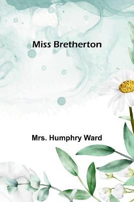 Miss Bretherton - Humphry Ward - cover