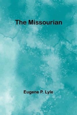 The Missourian - Eugene P Lyle - cover