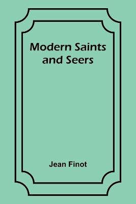 Modern Saints and Seers - Jean Finot - cover
