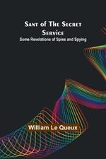 Sant of the Secret Service: Some Revelations of Spies and Spying