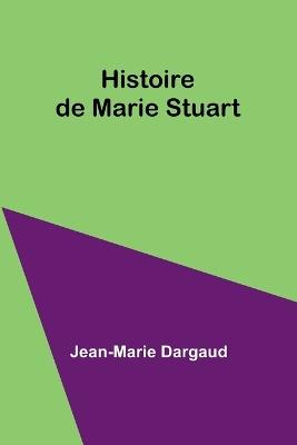 Histoire de Marie Stuart - Jean-Marie Dargaud - cover