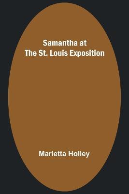 Samantha at the St. Louis Exposition - Marietta Holley - cover