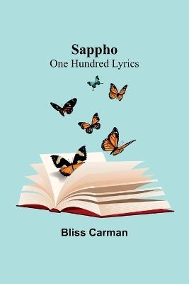 Sappho: One Hundred Lyrics - Bliss Carman - cover