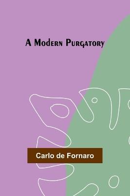 A Modern Purgatory - Carlo De Fornaro - cover