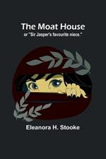The moat house: or 