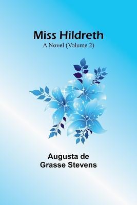 Miss Hildreth: A Novel (Volume 2) - Augusta de Stevens - cover