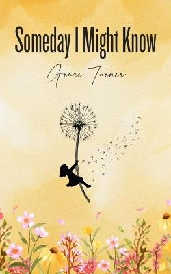 Someday I Might Know - Grace Turner - cover