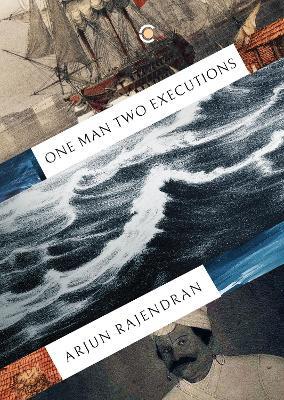 One Man, Two Executions - Arjun Rajendran - cover