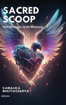 Sacred Scoop - Kamalika Bhattacharya - cover