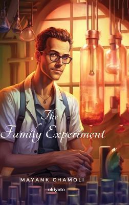 The Family Experiment - Mayank Chamoli - cover