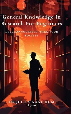General Knowledge in Research for Beginners - Julius Nang Kum - cover