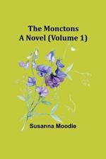 The Monctons: A Novel (Volume 1)