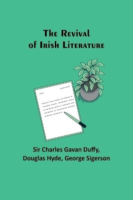 The Revival of Irish Literature - Charles Duffy,Douglas Hyde - cover