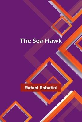 The sea-hawk - Rafael Sabatini - cover