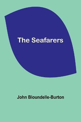 The Seafarers - John Bloundelle-Burton - cover