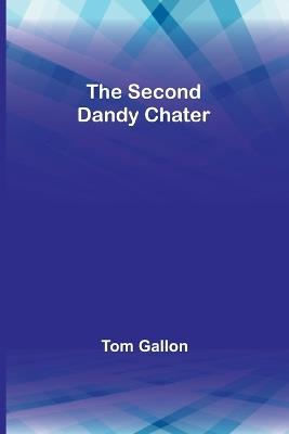 The Second Dandy Chater - Tom Gallon - cover