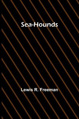 Sea-Hounds - Lewis R Freeman - cover