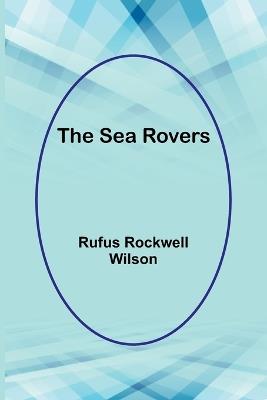 The Sea Rovers - Rufus Rockwell Wilson - cover