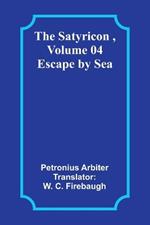 The Satyricon, Volume 04: Escape by Sea