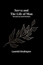 Savva and the Life of Man: Two plays by Leonid Andreyev