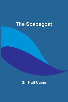 The Scapegoat - Hall Caine - cover
