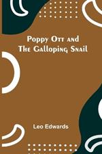 Poppy Ott and the galloping snail
