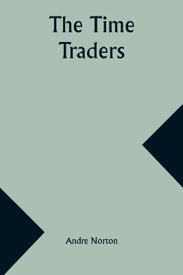 The Time Traders - Andre Norton - cover