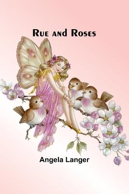 Rue and Roses - Angela Langer - cover
