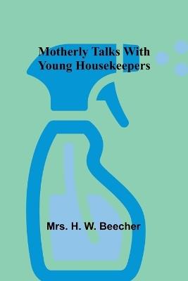 Motherly talks with young housekeepers - H Beecher - cover