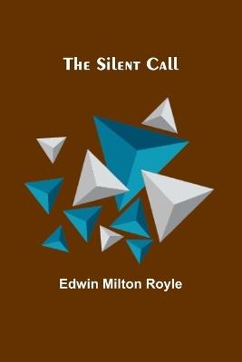 The Silent Call - Edwin Milton Royle - cover