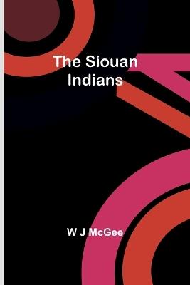 The Siouan Indians - W J McGee - cover
